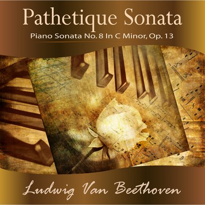 Special Music - Pathetique Sonata, Opus 13 Adagio Cantabile by Ludwif Vag Beethoven