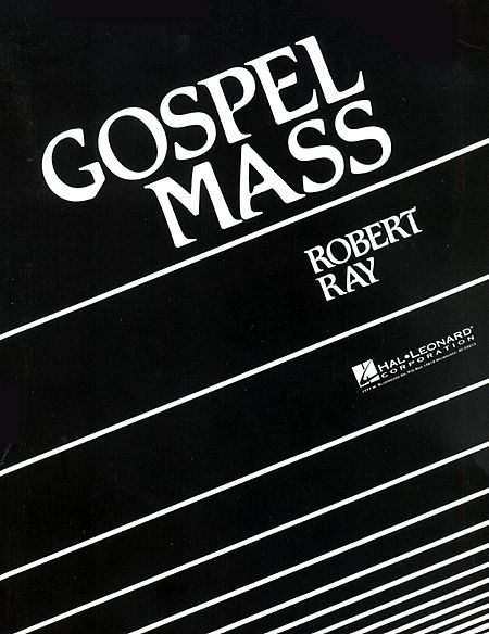 Gospel Mass by Robert Ray