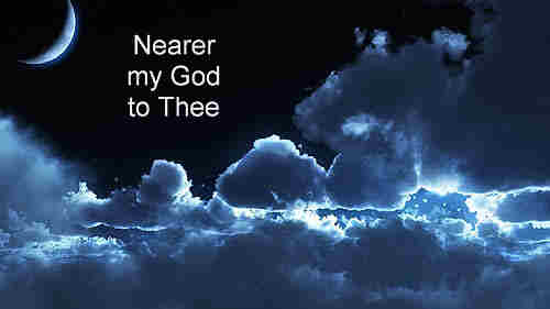 nearer my god, to thee
