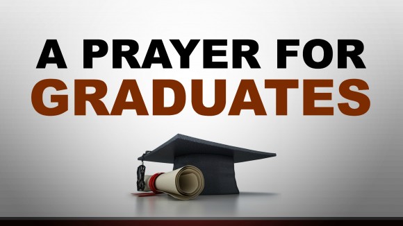 A prayer for graduates