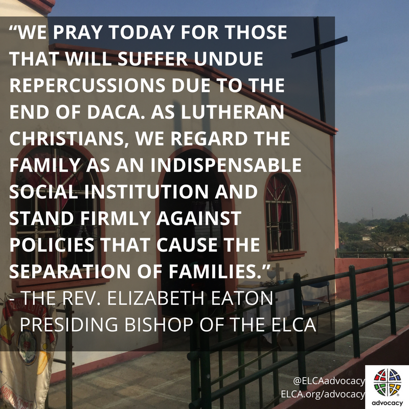 ELCA Presiding Bishop Elizabeth Eaton has issued a statement in response to today's announcement on the Deferred Action for Childhood Arrivals (DACA) program.
