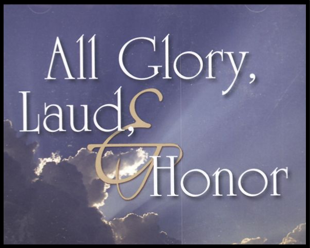 All Glory Laud & Honor