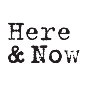 Here & Now