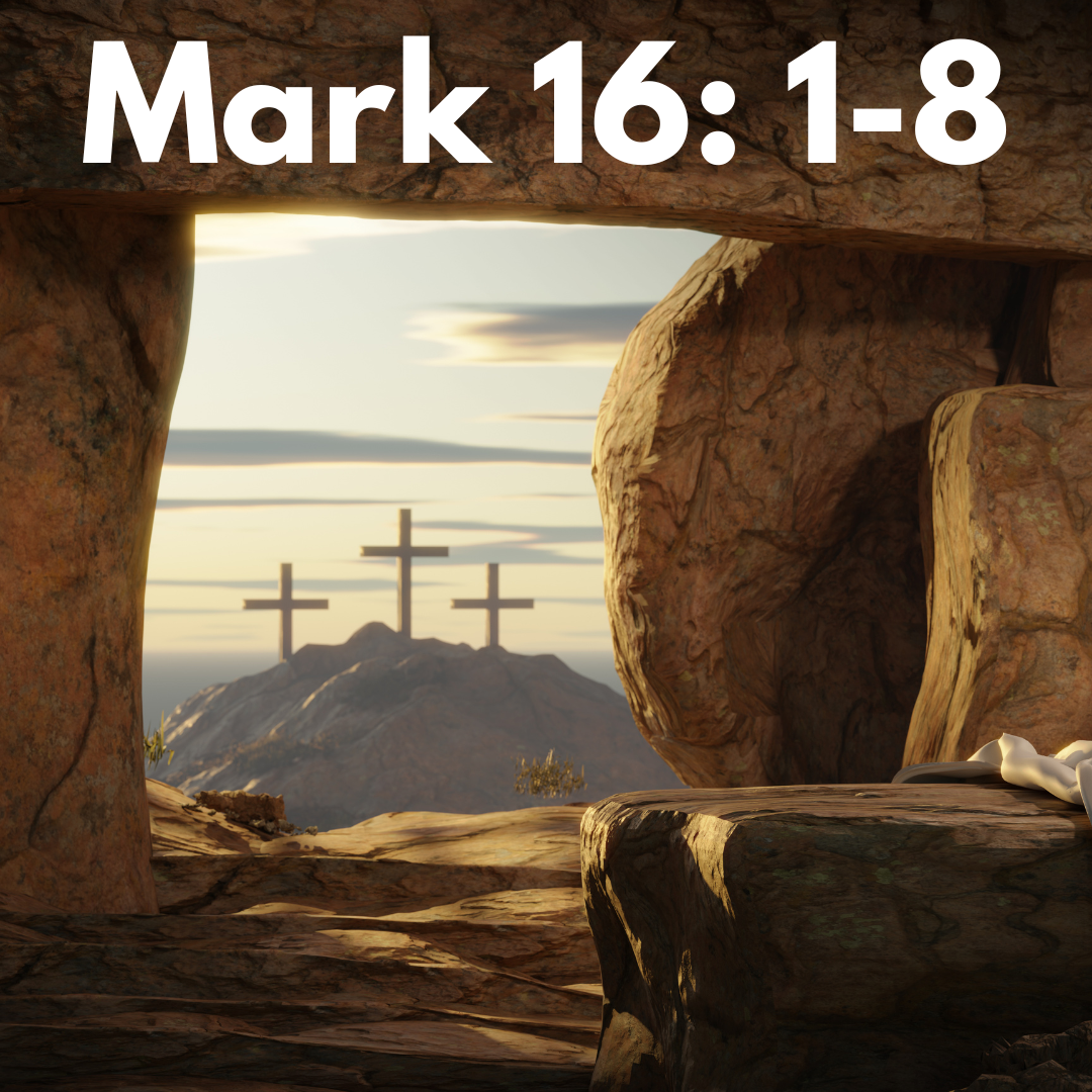 Mark 16: 1-8