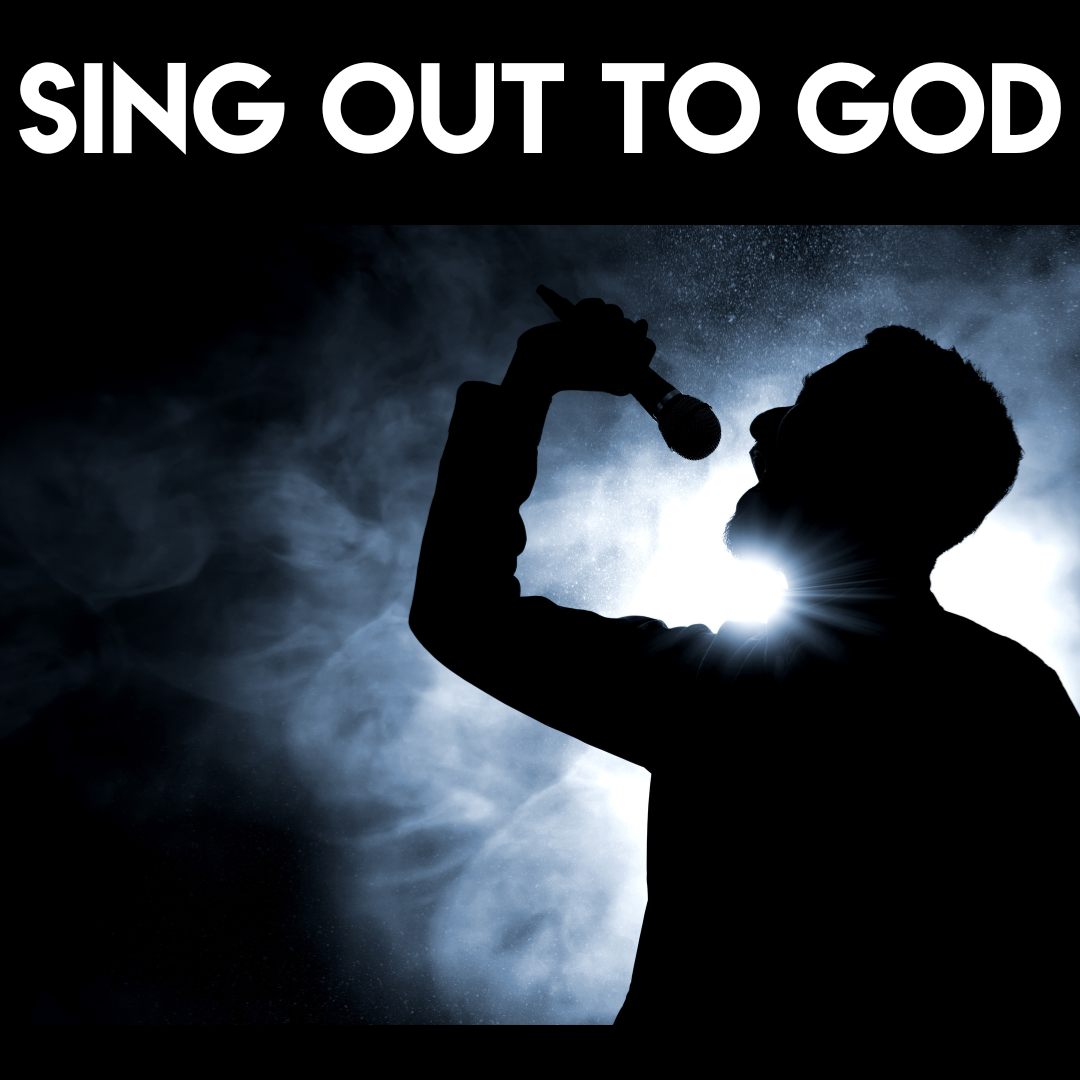 Sing Out To God