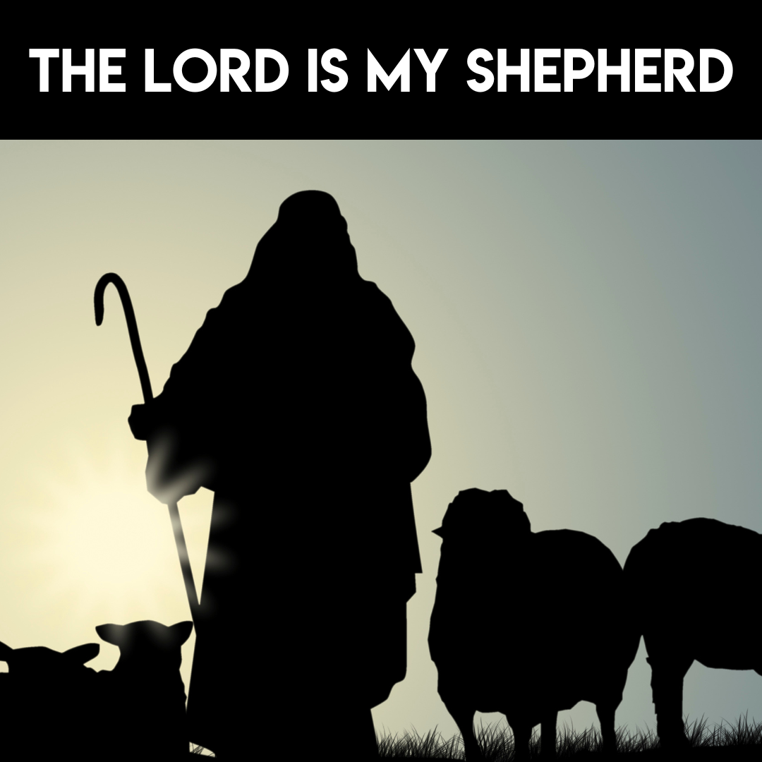 The Lord Is My Shepherd