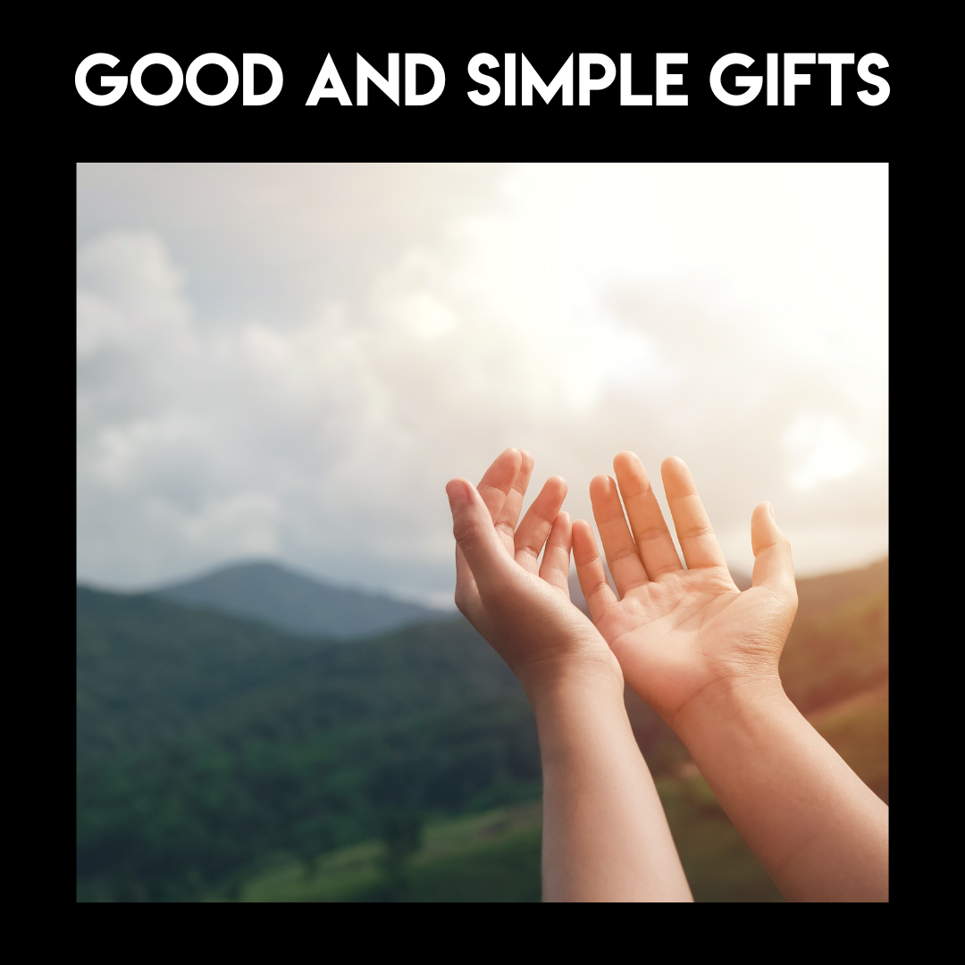 Good and Simple Gifts