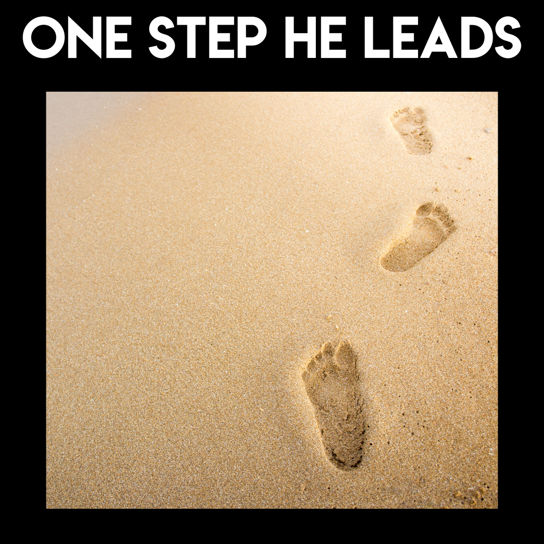 One Step He Leads