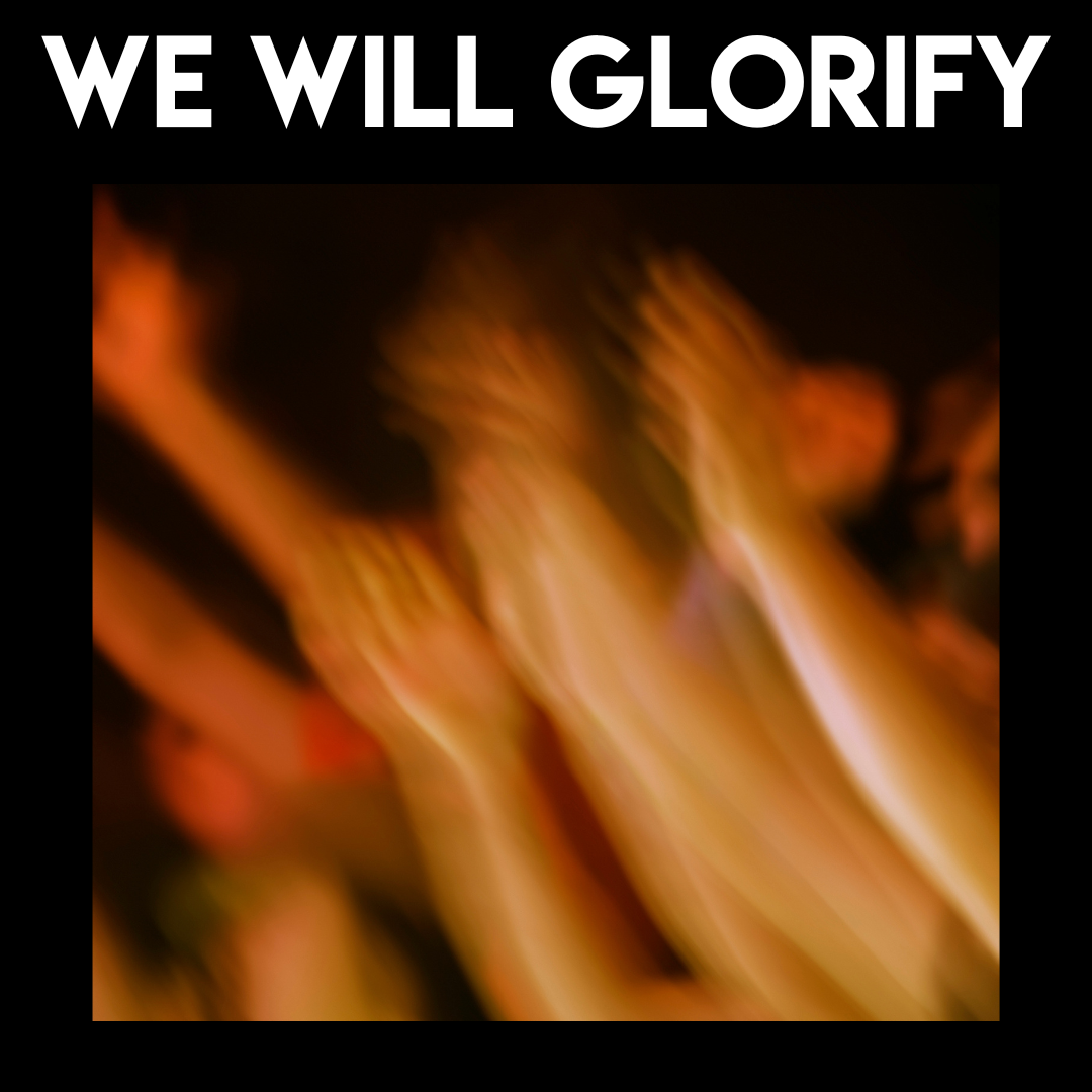 We Will Glorify