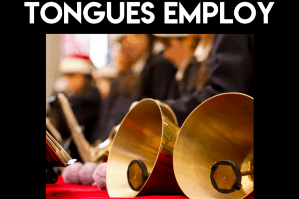 Let us Talents and tongues employ