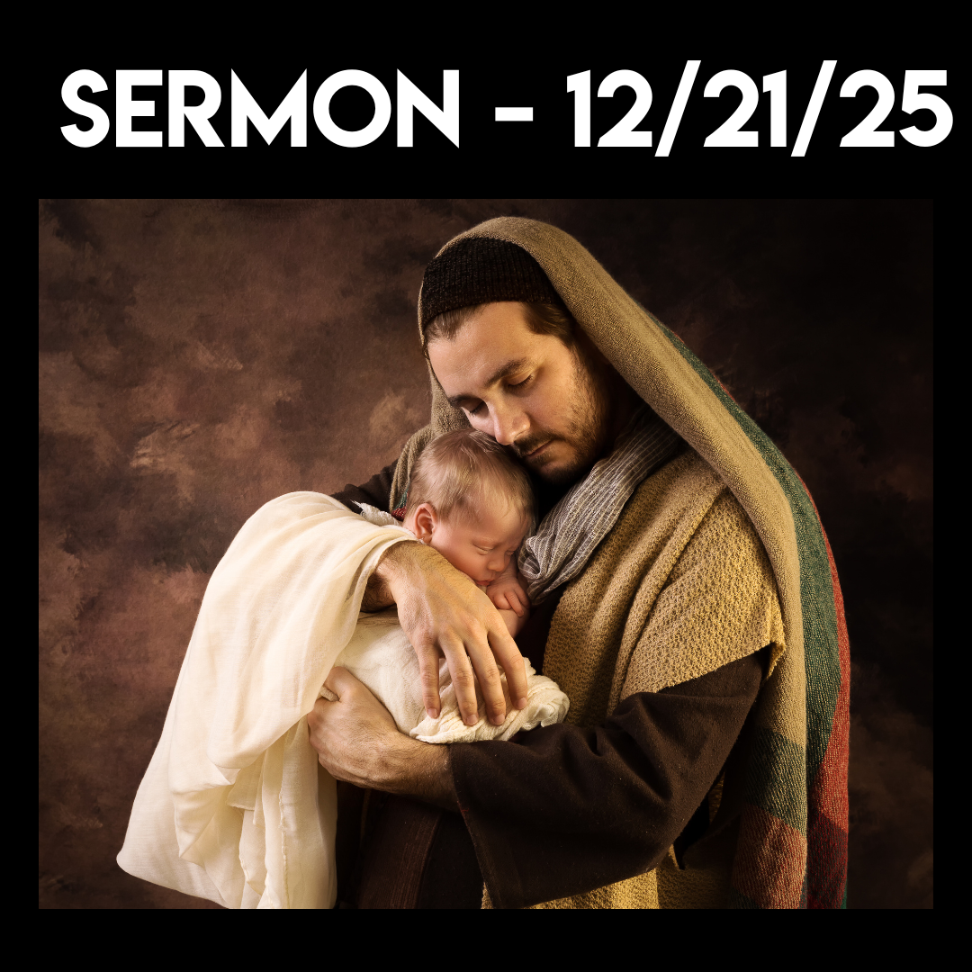 Sermon - 12/21/25